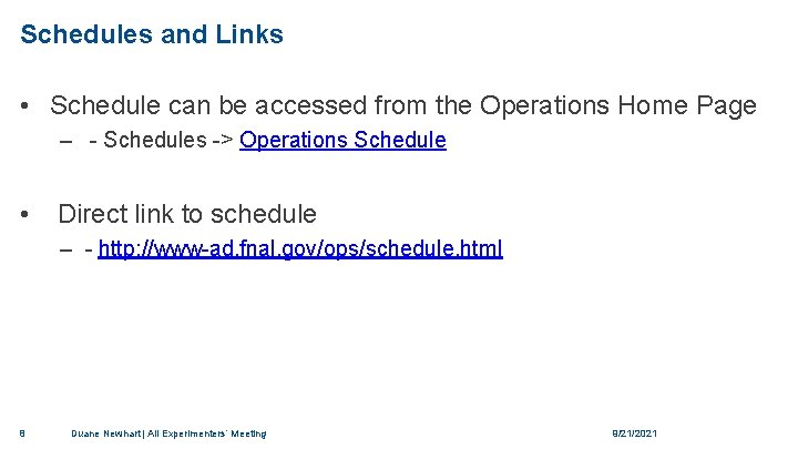 Schedules and Links • Schedule can be accessed from the Operations Home Page –