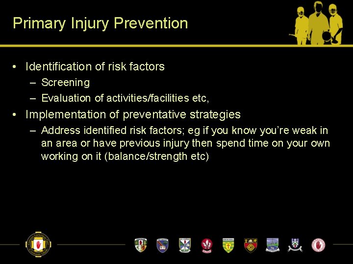 Primary Injury Prevention • Identification of risk factors – Screening – Evaluation of activities/facilities