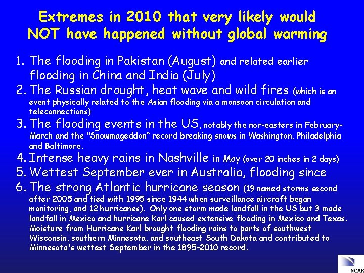 Extremes in 2010 that very likely would NOT have happened without global warming 1.
