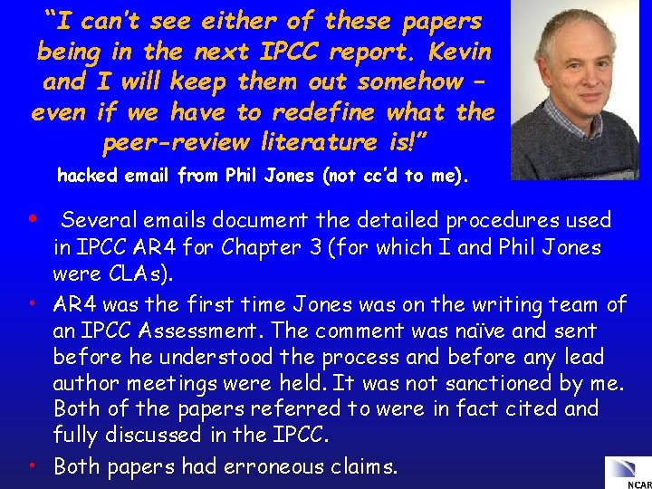 “I can’t see either of these papers being in the next IPCC report. Kevin