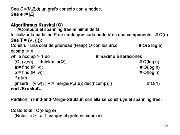 Sea G=(V, E, d) un grafo conexto con n nodos. Sea e : =