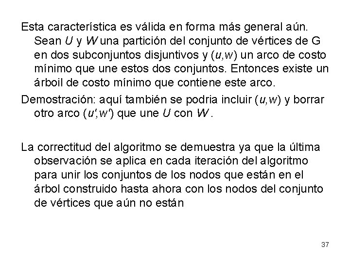 Esta característica es válida en forma más general aún. Sean U y W una