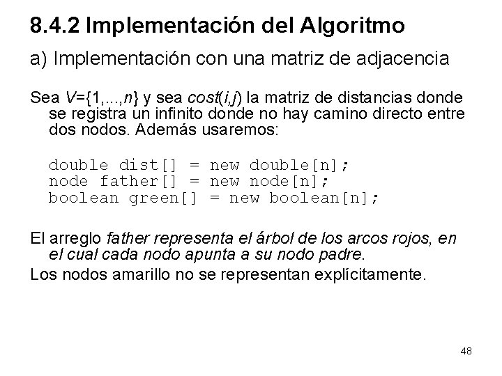 8. 4. 2 Implementación del Algoritmo a) Implementación con una matriz de adjacencia Sea