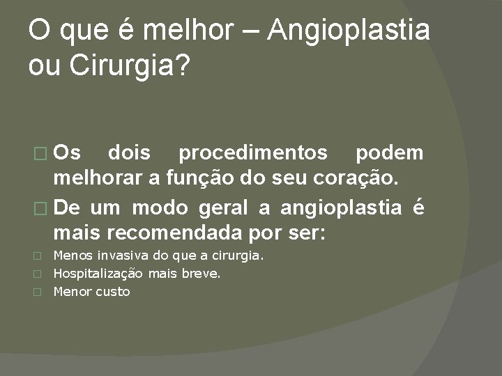 O que é melhor – Angioplastia ou Cirurgia? � Os dois procedimentos podem melhorar