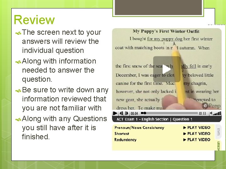 Review The screen next to your answers will review the individual question Along with