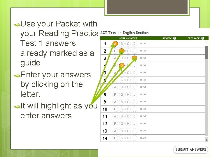  Use your Packet with your Reading Practice Test 1 answers already marked as