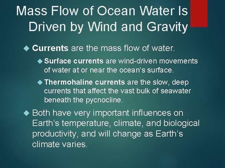 Mass Flow of Ocean Water Is Driven by Wind and Gravity Currents are the