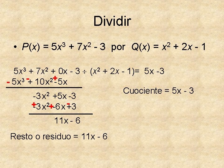 Dividir • P(x) = 5 x 3 + 7 x 2 - 3 por