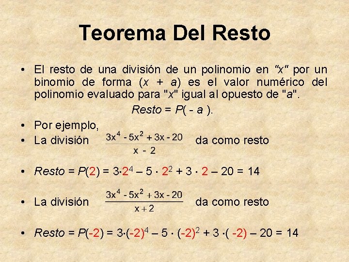 Teorema Del Resto • El resto de una división de un polinomio en "x"