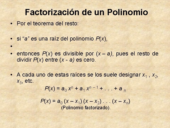 Factorización de un Polinomio • Por el teorema del resto: • si “a” es