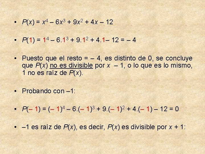  • P(x) = x 4 – 6 x 3 + 9 x 2