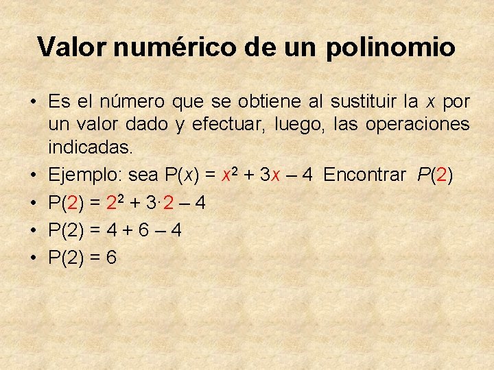 Valor numérico de un polinomio • Es el número que se obtiene al sustituir