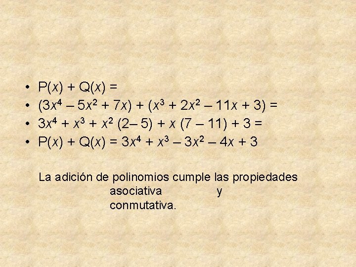  • • P(x) + Q(x) = (3 x 4 – 5 x 2