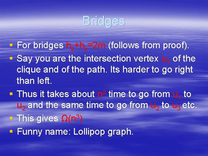 Bridges § For bridges hij+hji=2 m (follows from proof). § Say you are the