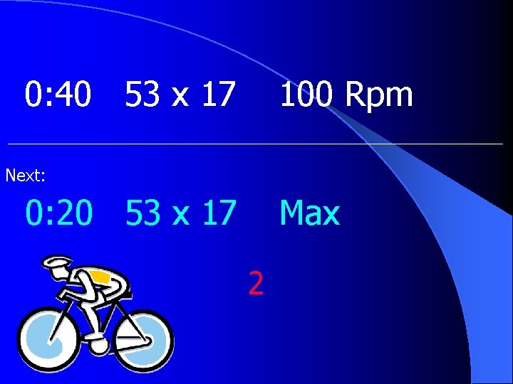 0: 40 53 x 17 100 Rpm Next: 0: 20 53 x 17 Max