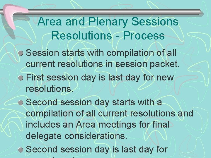 Area and Plenary Sessions Resolutions - Process Session starts with compilation of all current