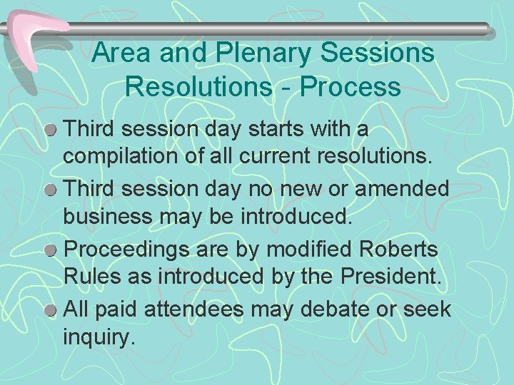 Area and Plenary Sessions Resolutions - Process Third session day starts with a compilation