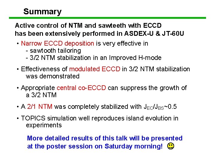 Summary Active control of NTM and sawteeth with ECCD has been extensively performed in