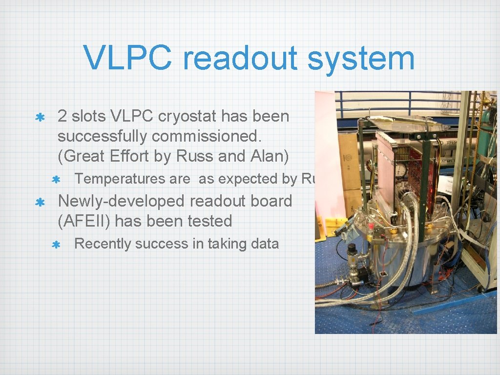 VLPC readout system 2 slots VLPC cryostat has been successfully commissioned. (Great Effort by VLPC readout system 2 slots VLPC cryostat has been successfully commissioned. (Great Effort by