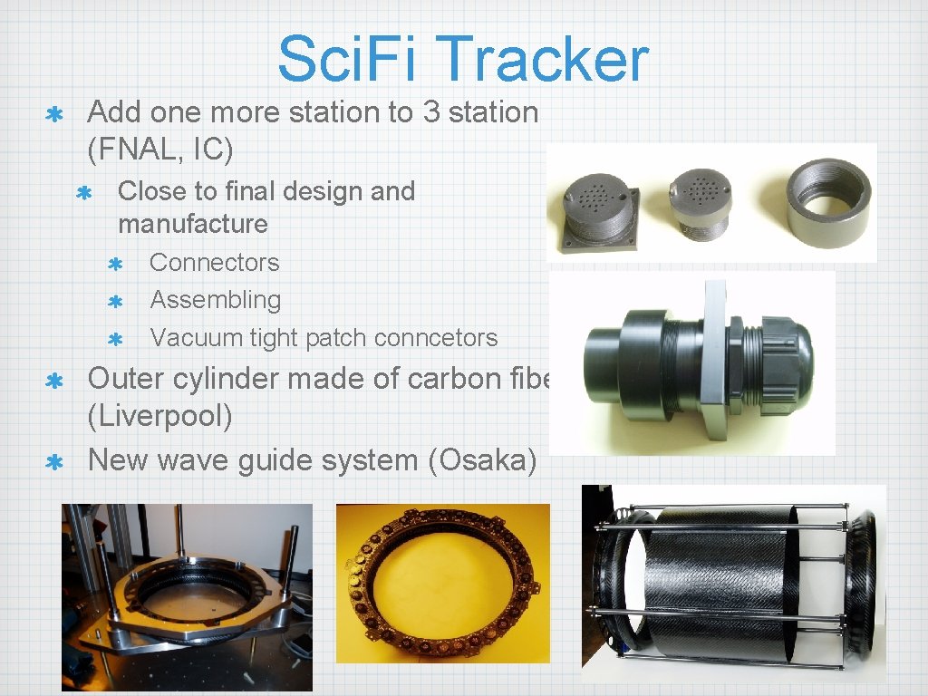 Sci. Fi Tracker Add one more station to 3 station (FNAL, IC) Close to Sci. Fi Tracker Add one more station to 3 station (FNAL, IC) Close to