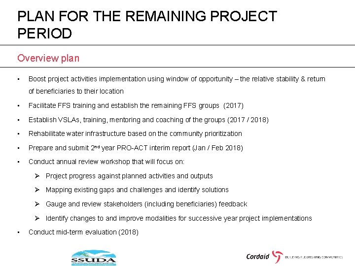 PLAN FOR THE REMAINING PROJECT PERIOD Overview plan • Boost project activities implementation using