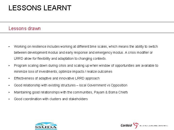 LESSONS LEARNT Lessons drawn • Working on resilience includes working at different time scales,