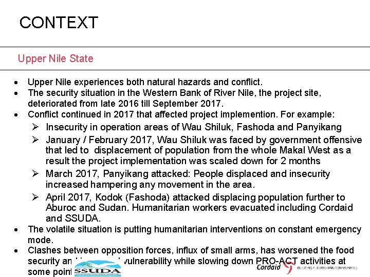 CONTEXT Upper Nile State Upper Nile experiences both natural hazards and conflict. The security