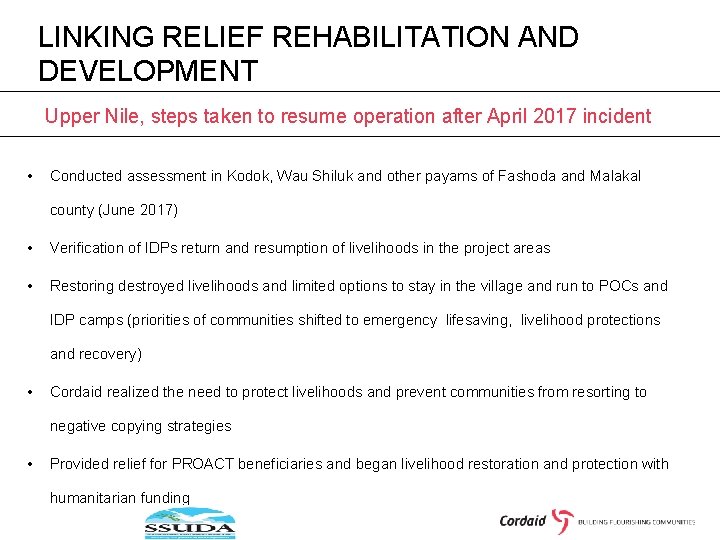 LINKING RELIEF REHABILITATION AND DEVELOPMENT Upper Nile, steps taken to resume operation after April