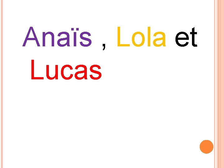 Anaïs , Lola et Lucas 