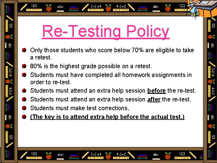 Re-Testing Policy Only those students who score below 70% are eligible to take a