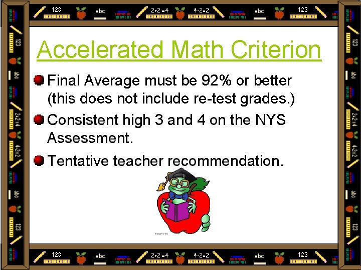 Accelerated Math Criterion Final Average must be 92% or better (this does not include