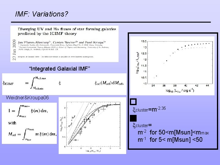 IMF: Variations? “Integrated Galaxial IMF” cluster=m-2. 35 ma x(m _st ar) = m_ clu