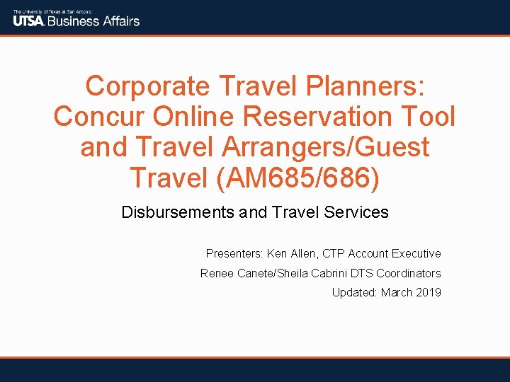 Corporate Travel Planners: Concur Online Reservation Tool and Travel Arrangers/Guest Travel (AM 685/686) Disbursements