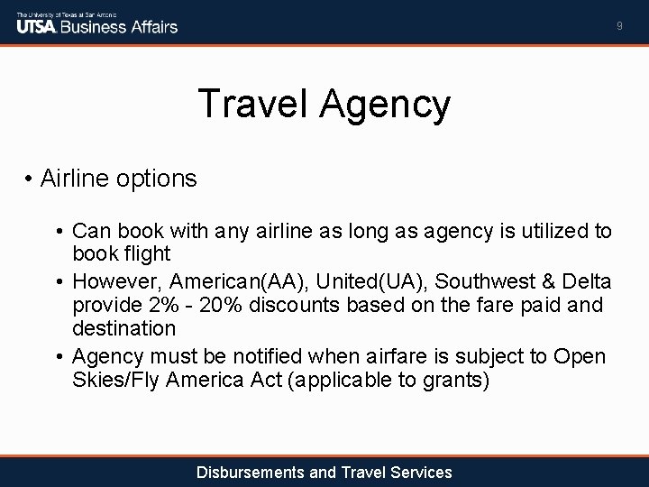 9 Travel Agency • Airline options • Can book with any airline as long