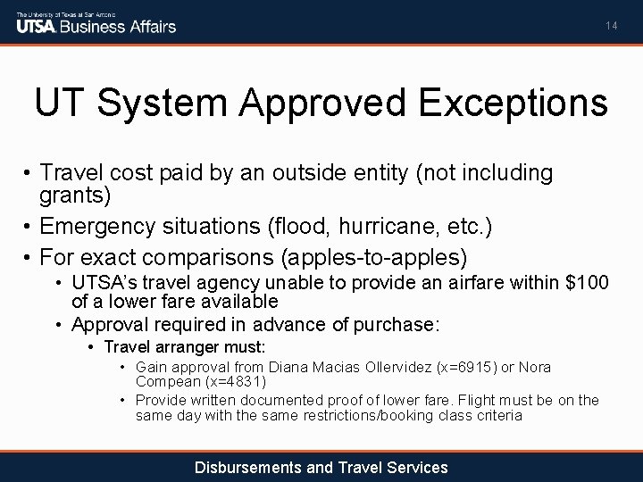 14 UT System Approved Exceptions • Travel cost paid by an outside entity (not