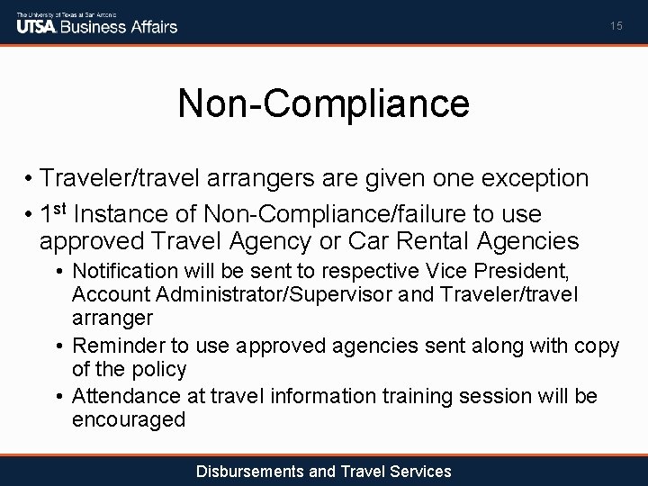 15 Non-Compliance • Traveler/travel arrangers are given one exception • 1 st Instance of