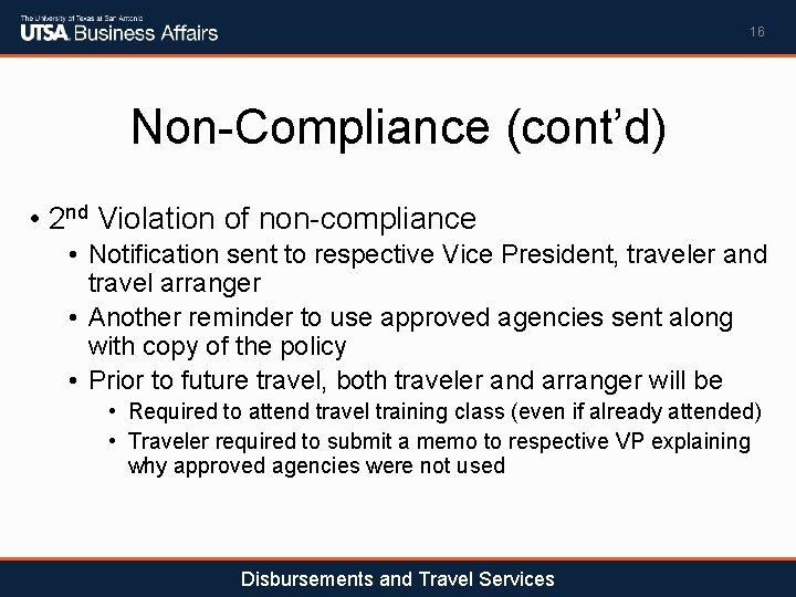 16 Non-Compliance (cont’d) • 2 nd Violation of non-compliance • Notification sent to respective