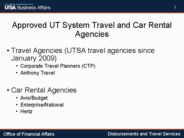 1 Approved UT System Travel and Car Rental Agencies • Travel Agencies (UTSA travel
