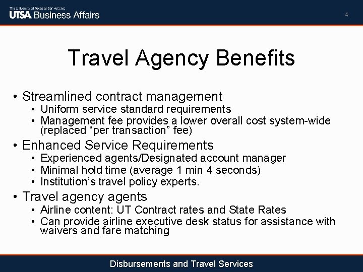 4 Travel Agency Benefits • Streamlined contract management • Uniform service standard requirements •