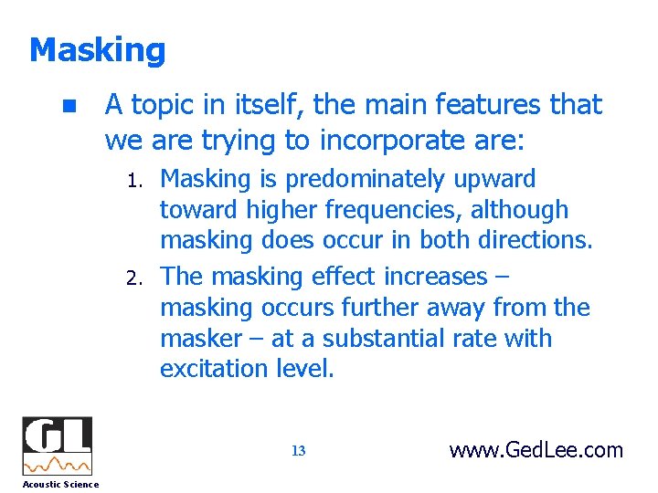 Masking n A topic in itself, the main features that we are trying to