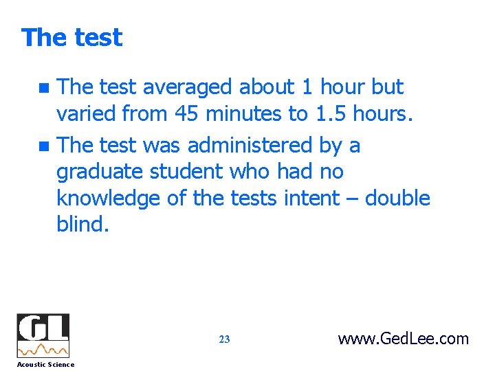 The test averaged about 1 hour but varied from 45 minutes to 1. 5