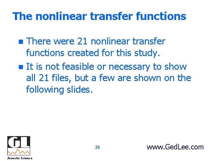 The nonlinear transfer functions There were 21 nonlinear transfer functions created for this study.