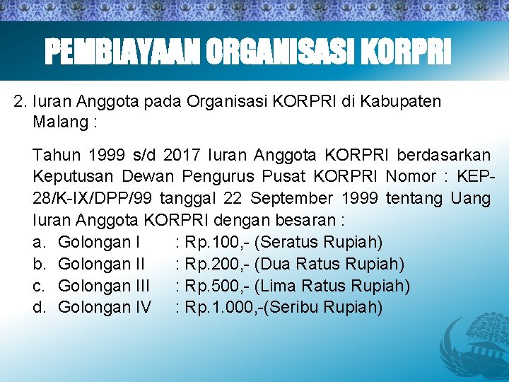 PEMBIAYAAN ORGANISASI KORPRI 2. Iuran Anggota pada Organisasi KORPRI di Kabupaten Malang : Tahun
