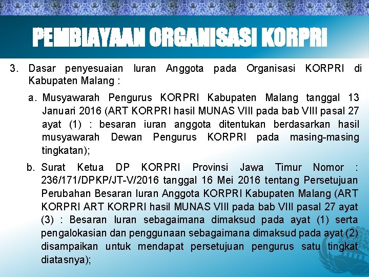 PEMBIAYAAN ORGANISASI KORPRI 3. Dasar penyesuaian Iuran Anggota pada Organisasi KORPRI di Kabupaten Malang