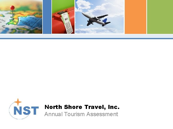 North Shore Travel, Inc. Annual Tourism Assessment 
