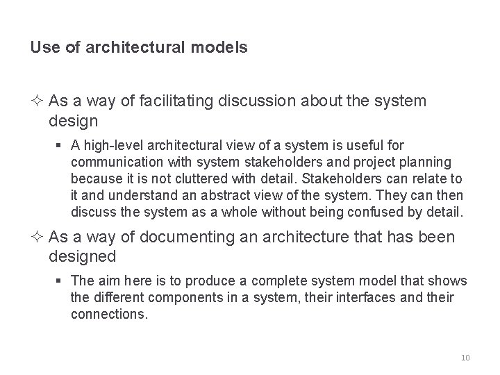 Use of architectural models ² As a way of facilitating discussion about the system