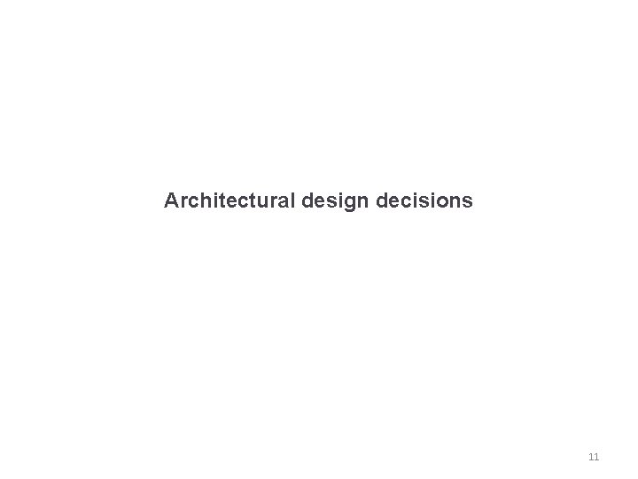 Architectural design decisions 11 