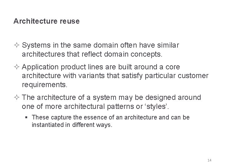 Architecture reuse ² Systems in the same domain often have similar architectures that reflect