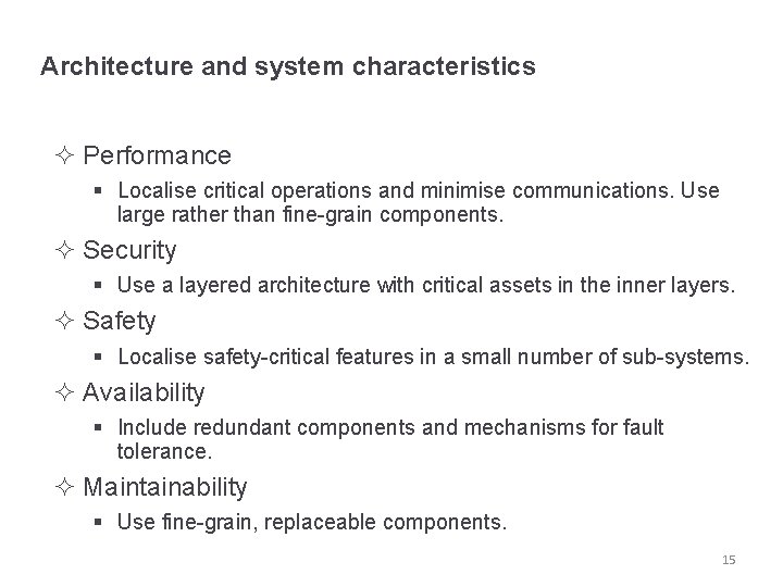 Architecture and system characteristics ² Performance § Localise critical operations and minimise communications. Use