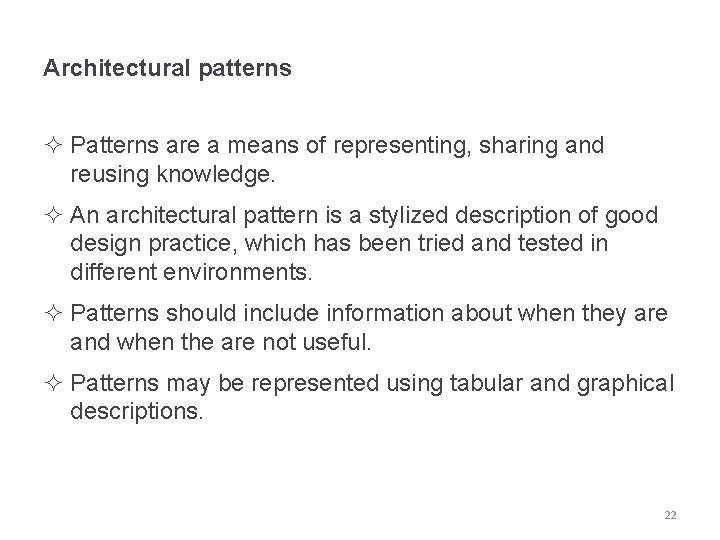 Architectural patterns ² Patterns are a means of representing, sharing and reusing knowledge. ²